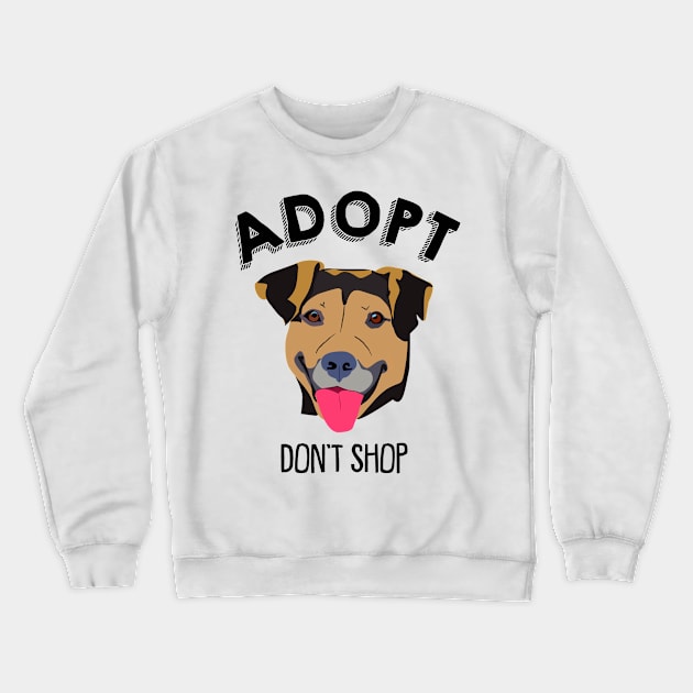 Adopt Don't Shop - Dog Lovers Dogs Crewneck Sweatshirt by fromherotozero